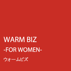 WARM BIZ-For WOMEN-